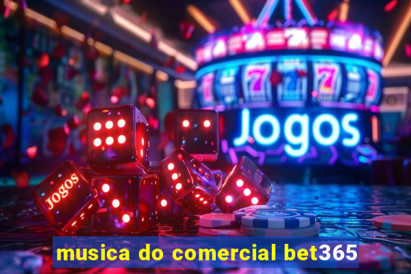 musica do comercial bet365